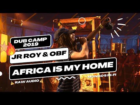 JUNIOR ROY - AFRICA IS MY HOME - WITH O.B.F on MUNGO'S HI-FI SOUND - DUB CAMP 2019 - RAW AUDIO