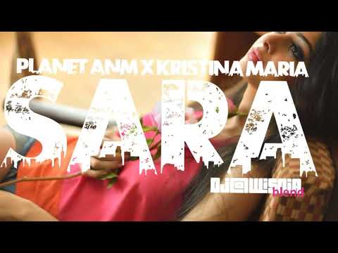 PLANET ANM x KRISTINA MARIA - Sara (Dj@WiSNIA Blend)