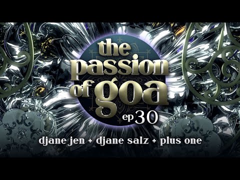The Passion Of Goa #030 w/ DJane Jen & DJane Salz, Plus One