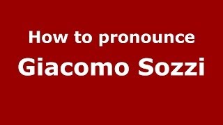 How to pronounce Giacomo Sozzi