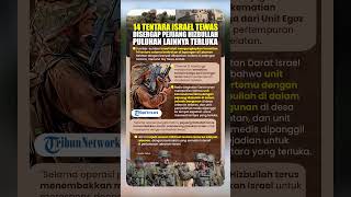 Hizbullah Terus Tekan IDF! Tentara Israel Dihabisi Lewat Serangan Sergapan: 14 Tewas & Lainnya Luka