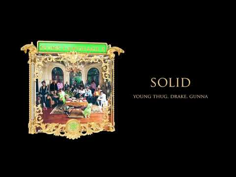 Young Stoner Life, Young Thug & Gunna - Solid (feat. Drake) [Official Audio]