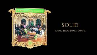Young Stoner Life, Young Thug &amp; Gunna - Solid (feat. Drake) [Official Audio]