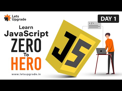 JavaScript Zero to Hero | Day 1 | LetsUpgrade