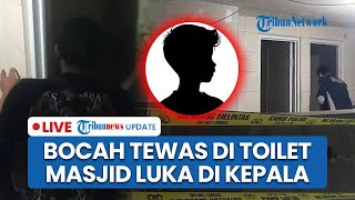 LIVE: Polisi Usut Penyebab Kematian Bocah SD di Toilet Masjid Majalengka: Ada Luka di Kepala Korban