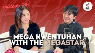 EPISODE 44: The Megastar Sharon Cuneta talks about love, life and lessons learned