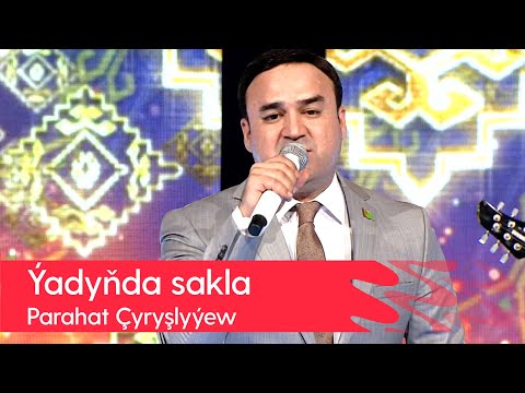 Parahat Chyryshlyyew - Yadynda sakla | 2022