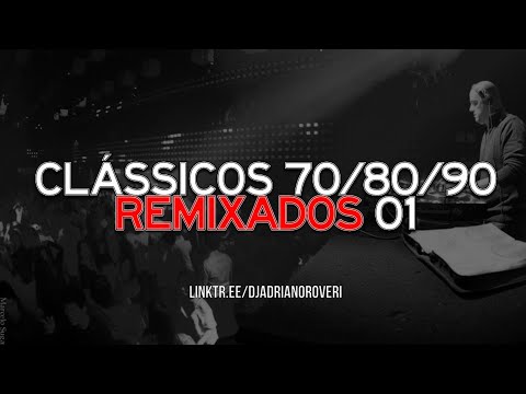 Dj Adriano Roveri - Clássicos 70/80/90 Remixados 01