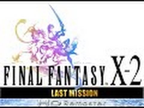 Guia Final fantasy X-2 Last mission HD Remaster (Ps3) Capitulo 12 | Niveles 51-55
