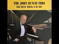 The John Bunch Trio  "The Best Thing For You" - recorded from vinyl