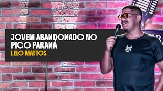 STAND UP SOBRE JOVEM ABANDONADO NO PICO PARANÁ - LELO MATTOS