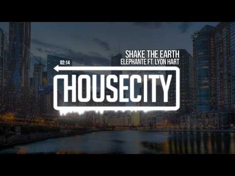 Elephante ft  Lyon Hart - Shake the Earth