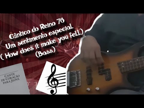 Cântico do Reino 76  -  Um sentimento especial ( How does it make you fell) - Baixo