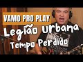 Tempo Perdido - Legi&atilde;o Urbana