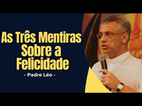 The 3 Lies the World Told You About Happiness – That Are Destroying Your Soul - Father Leo