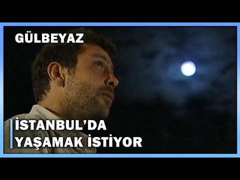 İstanbul'da Yaşamak İstiyor - Gülbeyaz 1. Bölüm
