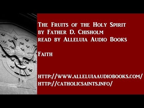 The Fruits of the Holy Spirit, part 9 - Faith
