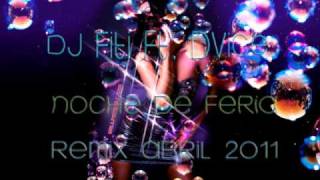 Dj Fiti Ft. Dvice - Noche De Feria Remix Abril 2011