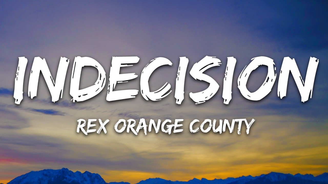 Rex Orange County - Indecision (Lyrics) ft. Daniel Caesar