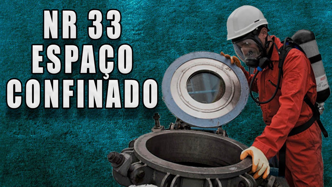 O que é o treinamento de Espaço confinado? Curso NR 33 serve para que?