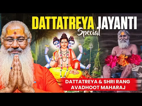 Dattatreya Jayanti Special: Dattatreya and Shri Rang Avadhoot Maharaj || Swami Yo