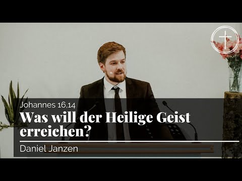 Was will der Heilige Geist erreichen? (Johannes 16,14) | Predigt