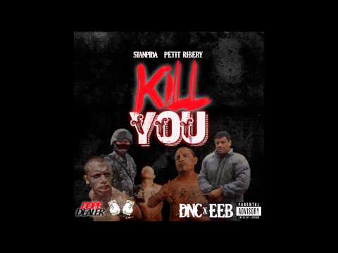PETIT RIBERY FT STANPIDA - KILL YOU  PROD. JOHNNY MONEY