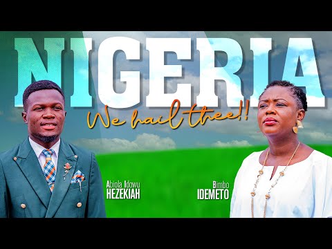 NATIONAL ANTHEM - NIGERIA WE HAIL THEE