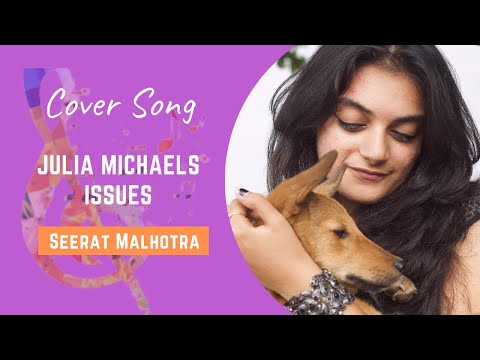 Seerat Malhotra  Julia Micheals- Issues (Cover)