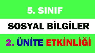 5.Sınıf Sosyal Bilgiler 2.Ünite: Kültür ve Miras Etkinlik videosu