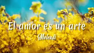El amor es un arte - Melendi (Letra + vietsub)