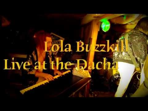 Lola Buzzkill Live at The Dacha