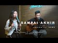SAMPAI AKHIR JUDIKA Ft DUMA Adlani Rambe Ft Loisa Ramadhani Live Cover