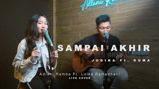 Download lagu SAMPAI AKHIR - JUDIKA Ft. DUMA | Adlani Rambe Ft. Loisa Ramadhani (Live Cover) mp3 Download lagu SAMPAI AKHIR - JUDIKA Ft. DUMA | Adlani Rambe Ft. Loisa Ramadhani (Live Cover) mp3