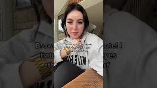 Brown eyes are So much better than blue!