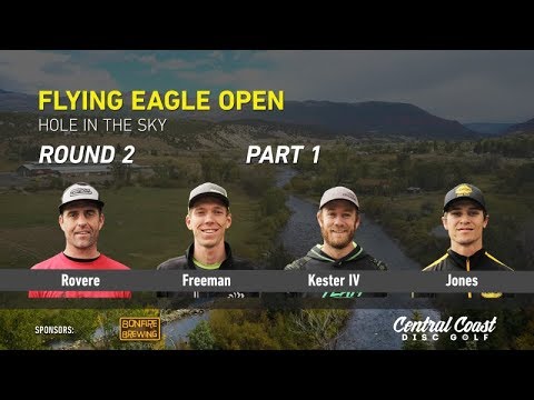 2017 Flying Eagle Open Round 2 Part 1 (Rovere, Freeman, Kester IV, Jones)