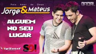 JORGE &amp; MATEUS - Alguem no seu lugar ( OFICIAL )