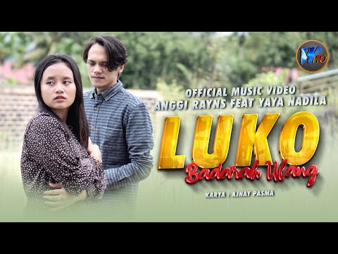 Anggi Rayns Ft. Yaya Nadila - Luko Badarah Ulang (Official Music Video)