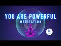 Guided Mindfulness Meditation - You are POWERFUL - Mental Strength and Clarity