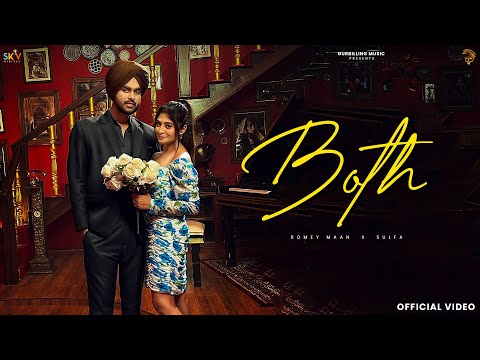 BOTH (Official Video) Romey Maan | Sulfa | SKY Digital | New/Latest Punjabi Songs @GurBillingMusic
