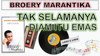 Download lagu Lyrics - TAK SELAMANYA DIAM ITU EMAS - BROERY MARANTIKA mp3 Download lagu Lyrics - TAK SELAMANYA DIAM ITU EMAS - BROERY MARANTIKA mp3