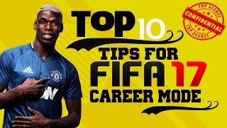 TOP 10 TIPS TO DOMINATE FIFA 17 CAREER MODE! 🔥DO YOU KNOW THEM ALL? 🤔