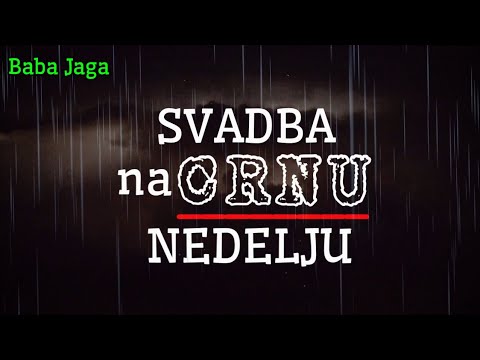 SVADBA na CRNU NEDELJU prica o DVA BRATA - Baba Jaga ISTINITA horor prica (jeziva priča)