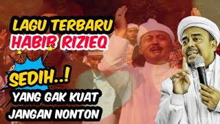 Download lagu LAGU HABIB RIZIEQ TERBARU MENGGETARKAN HATI JAMA'AH || IB HRS mp3