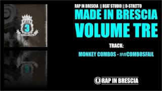 10 - MONKEY COMBOS - COMBOS FAIL // MADE IN BRESCIA 3 / RAP IN BRESCIA