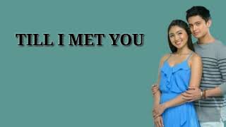 TILL I MET YOU -  JaDine   (7/17/20)