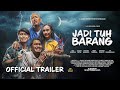 Jadi Tuh Barang - Official Trailer