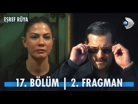 Eşref Rüya 17. Bölüm 2. Fragmanı