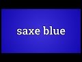 Saxe Blue Meaning