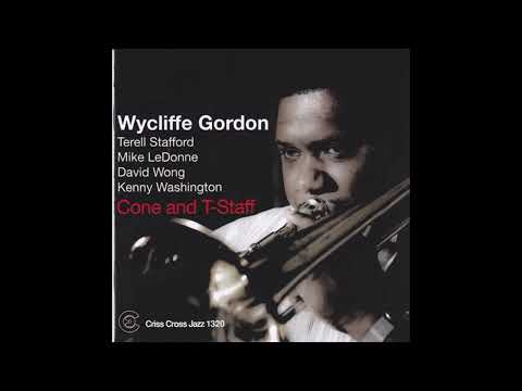 Wycliffe Gordon  - Cone and T Staff - 2010 -FULL ALBUM